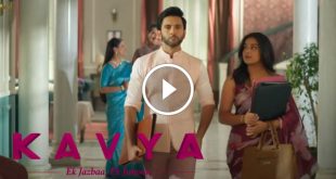 Kavya Ek Jazba Ek Junoon 23rd September 2024 Videos Episode 261